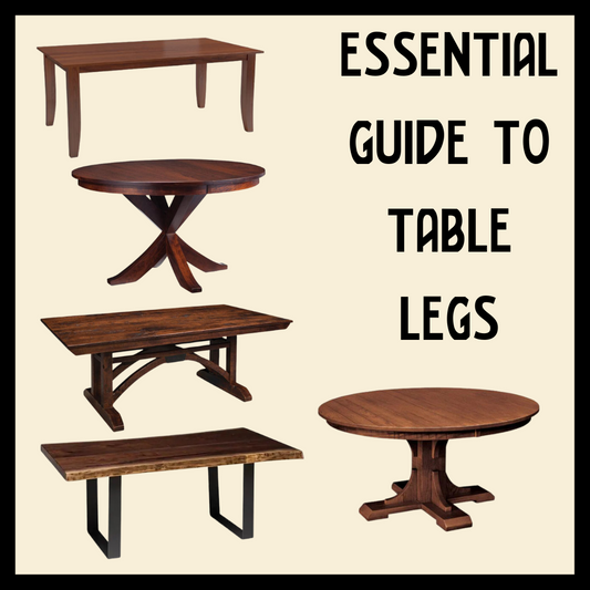 Essential Guide to Table Leg Styles: Choosing the perfect match for your furniture
