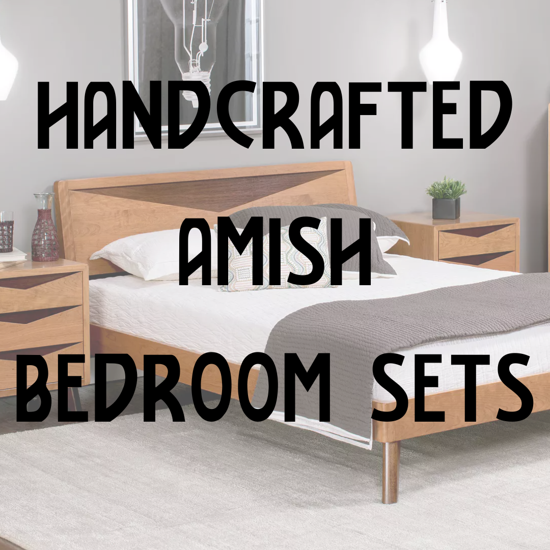 Handcrafted Amish Bedroom Sets